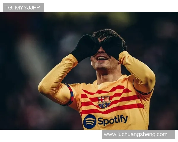 佩德里引领巴萨新篇章青春风暴席卷欧洲足球舞台